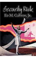 Security Risk by Ed M. Clinton, Jr., Science Fiction, Adventure, Literary