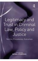 Legitimacy and Trust in Criminal Law, Policy and Justice