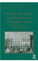 Dickens, Reynolds, and Mayhew on Wellington Street