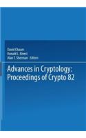 Advances in Cryptology: Proceedings of Crypto 82