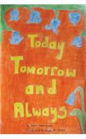 Today, Tomorrow and Always