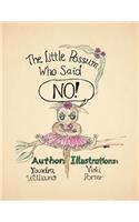 Little Possum Who Said No!