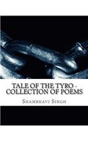 Tale of the Tyro - Poems by Shambhavi Singh