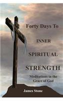Forty Days to Inner Spiritual Strength