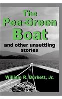 Pea-Green Boat and Other Unsettling Stories