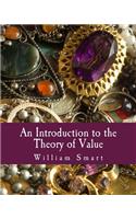 An Introduction to the Theory of Value (Large Print Edition)