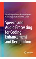 Speech and Audio Processing for Coding, Enhancement and Recognition