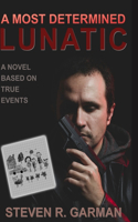 Most Determined Lunatic