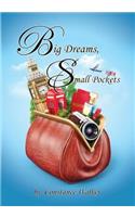 Big Dreams "Small Pockets"