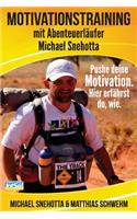 Motivationstraining mit Abenteuerläufer Michael Snehotta
