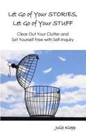 Let Go of Your Stories, Let Go of Your Stuff