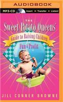 Sweet Potato Queens' Guide to Raising Children for Fun and Profit