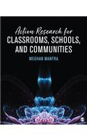 Action Research for Classrooms, Schools, and Communities
