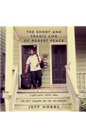 Short and Tragic Life of Robert Peace