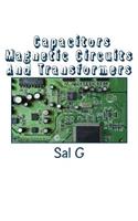 Capacitors Magnetic Circuits And Transformers