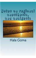 Notes on regional anesthesia, and analgesia
