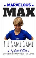 Marvelous Max in The Name Game: (1 Marvelous Max)