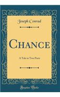 Chance: A Tale in Two Parts (Classic Reprint)