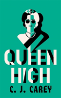 Queen High : Chilling historical thriller from the acclaimed author of WIDOWLAND