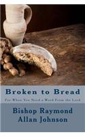Broken to Bread