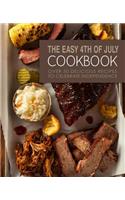 The Easy 4th of July Cookbook: Over 50 Delicious Recipes to Celebrate Independence