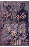 None But Fools: A Novella: A Novella