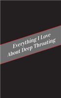 Everything I Love About Deep Throating