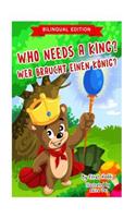 Who Needs A King? / WER BRAUCHT EINEN KÖNIG? (Bilingual English-German Edition)