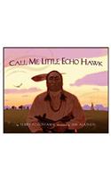 Call Me Little Echo Hawk