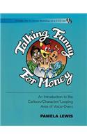 Talking Funny for Money: An Introduction to the Cartoon/Character/Looping Area of Voice-Overs(Applause Books)