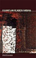 Cleanup Law of North Carolina: A Guide to a States Environmental Cleanup Laws