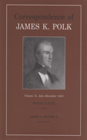 Correspondence of James K. Polk July-December 1845