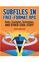 Subfiles in Free-Format RPG: Rules, Examples, Techniques, and Other Cool Stuff
