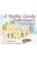 A Rather Lovely Inheritance: The Unexpected Adventures of an Incurable Romantic