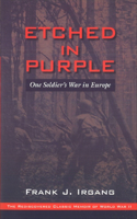 Etched in Purple: One Soldier's War in Europe