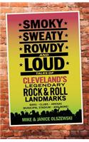 Smoky, Sweaty, Rowdy, and Loud