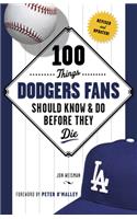 100 Things Dodgers Fans Should Know & Do Before They Die