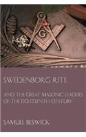 Swedenborg Rite: and the Great Masonic Leaders of the Eighteenth Century