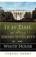 It Is Time to Bring Divine Integrity to the White House