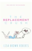 The Replacement Crush