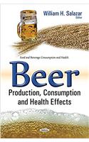 Beer Production, Consumption & Health Effects