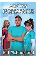 Now It's Inescapable: New Edition