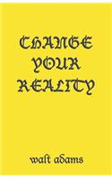 Change your Reality