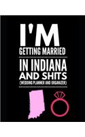 I'm Getting Married In Indiana and Shits Wedding Planner and Organizer