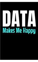 data Makes Me Happy: Blank Lined Journal Gift For Computer Data Science Related People.