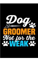 Dog Groomer Not For The weak