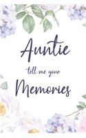 Aunt Tell Me Your Memories: 6x9" Prompted Questions Keepsake Mini Autobiography Floral Notebook/Journal Funny Gift Idea For Aunts