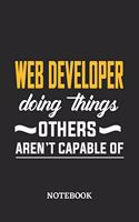 Webdeveloper Doing Things Others Aren't Capable of Notebook: 6x9 inches - 110 blank numbered pages - Perfect Office Job Utility - Gift, Present Idea