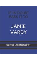 If In Doubt Pass It To Jamie Vardy