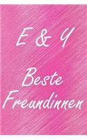 E & Y. Beste Freundinnen: BFF personalisiertes Notizbuch mit den Anfangsbuchstaben der besten Freundinnen. Persönliches Tagebuch / Schreibheft / Logbuch / Planer / Vokabelhef